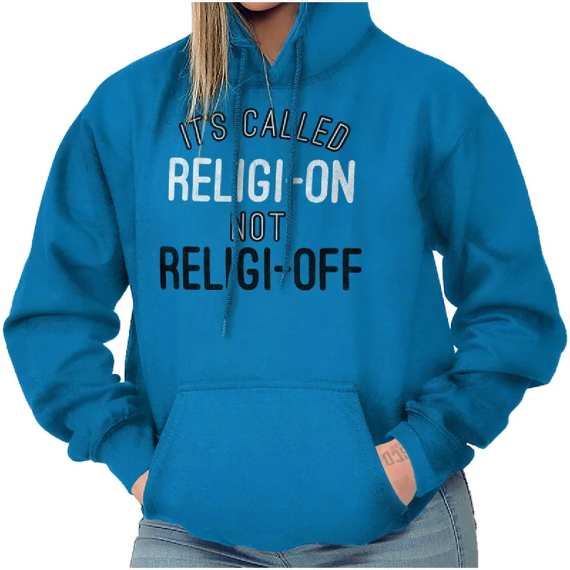 Religi-on Not Religi-off Hoodie